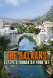 Poster for The Balkans: Europe's Forgotten Frontier