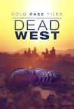 Poster for Cold Case Files: Dead West