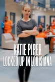 Poster for Katie Piper: Locked Up in Louisiana
