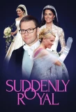 Poster for Suddenly royal
