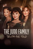 Poster for The Judd Family: Truth Be Told