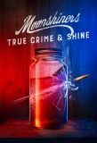 Poster for Moonshiners True Crime & Shine