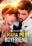 Poster for My Mafia Pilot Boyfriend