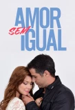 Poster for Amor Sem Igual