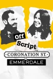 Poster for Off Script... Coronation Street & Emmerdale