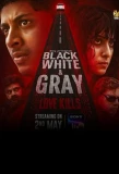 Poster for Black, White & Gray - Love Kills