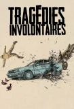 Poster for Tragédies involontaires