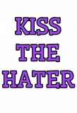Poster for Kiss the Hater