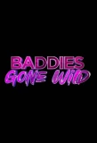 Poster for Baddies Gone Wild