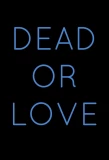 Poster for Dead or Love