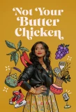 Poster for Not Your Butter Chicken