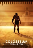 Poster for Colosseum: Rise and Fall