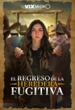 Poster for El regreso de la Heredera Fugitiva