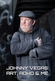 Poster for Johnny Vegas: Art, ADHD & Me