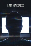 Poster for I am Hacked