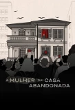 Poster for A Mulher da Casa Abandonada