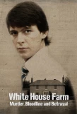 Poster for White House Farm: Murder, Bloodline and Betrayal