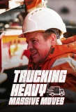 Poster for Trucking Heavy: Massive Moves