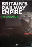 Poster for Britain's Railway Empire in Colour