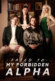 Poster for Fated to my Forbidden Alpha