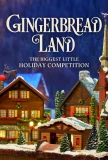 Poster for Gingerbread Land: The Biggest Little Holiday Competition