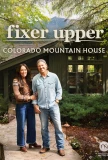 Poster for Fixer Upper: Colorado Mountain House