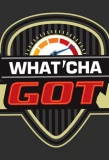 Poster for What'Cha Got