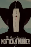 Poster for The Rocky Mountain Mortician Murder