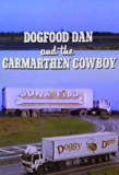 Poster for Dogfood Dan and the Carmarthen Cowboy