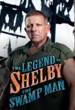 Poster for The Legend of Shelby the Swamp Man