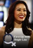 Poster for First Up with Angie Lau