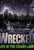 Poster for Wrecked: Life in the Crash Lane