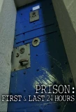 Poster for Prison: First & Last 24 Hours