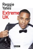 Poster for Reggie Yates' Extreme UK