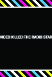 Poster for Video Killed the Radio Star