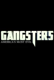 Poster for Gangsters: Americas Most Evil