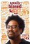 Poster for Totally Biased with W. Kamau Bell