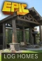 Poster for Epic Log Homes