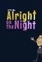 Poster for It'll Be Alright on the Night
