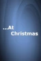 Poster for ...At Christmas