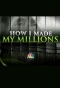 Poster for How I Made My Millions