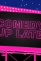 Poster for Comedy Up Late