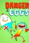 Poster for Danger & Eggs