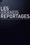 Poster for Les grands reportages