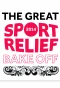 Poster for The Great Sport Relief Bake Off