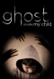 Poster for The Ghost Inside My Child