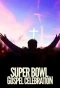 Poster for Super Bowl Gospel Celebration