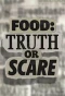 Poster for Food: Truth or Scare