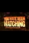 Poster for You Have Been Watching
