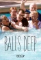 Poster for Balls Deep